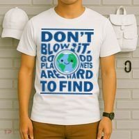 Good Planets Are Hard To Find Earth Day T-Shirt thumb 6