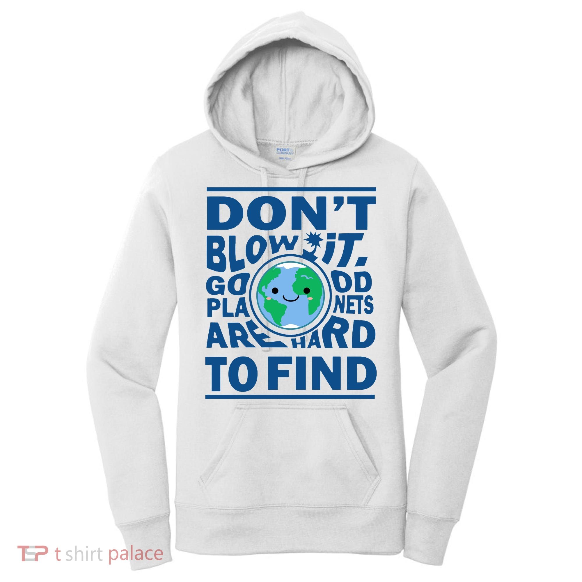Good Planets Are Hard To Find Earth Day Women's Hoodie
