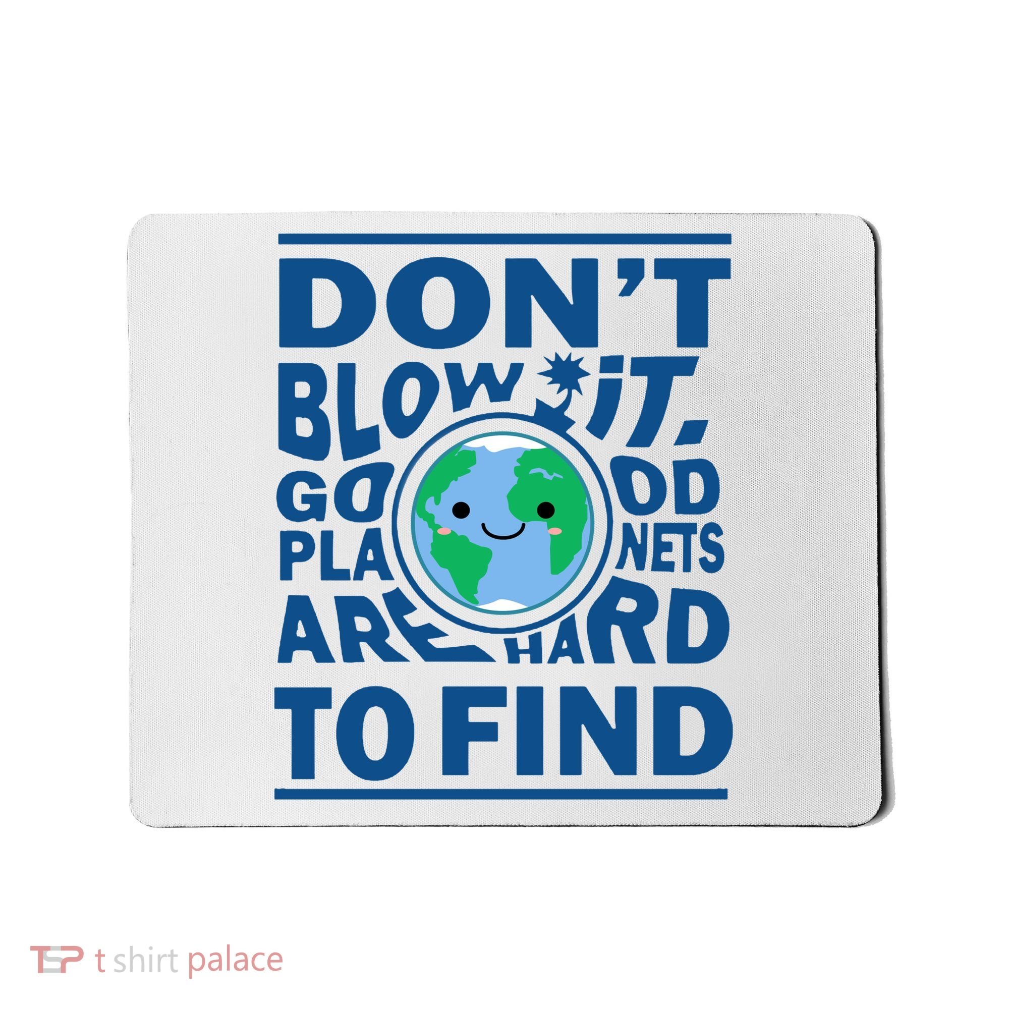 Good Planets Are Hard To Find Earth Day Mousepad