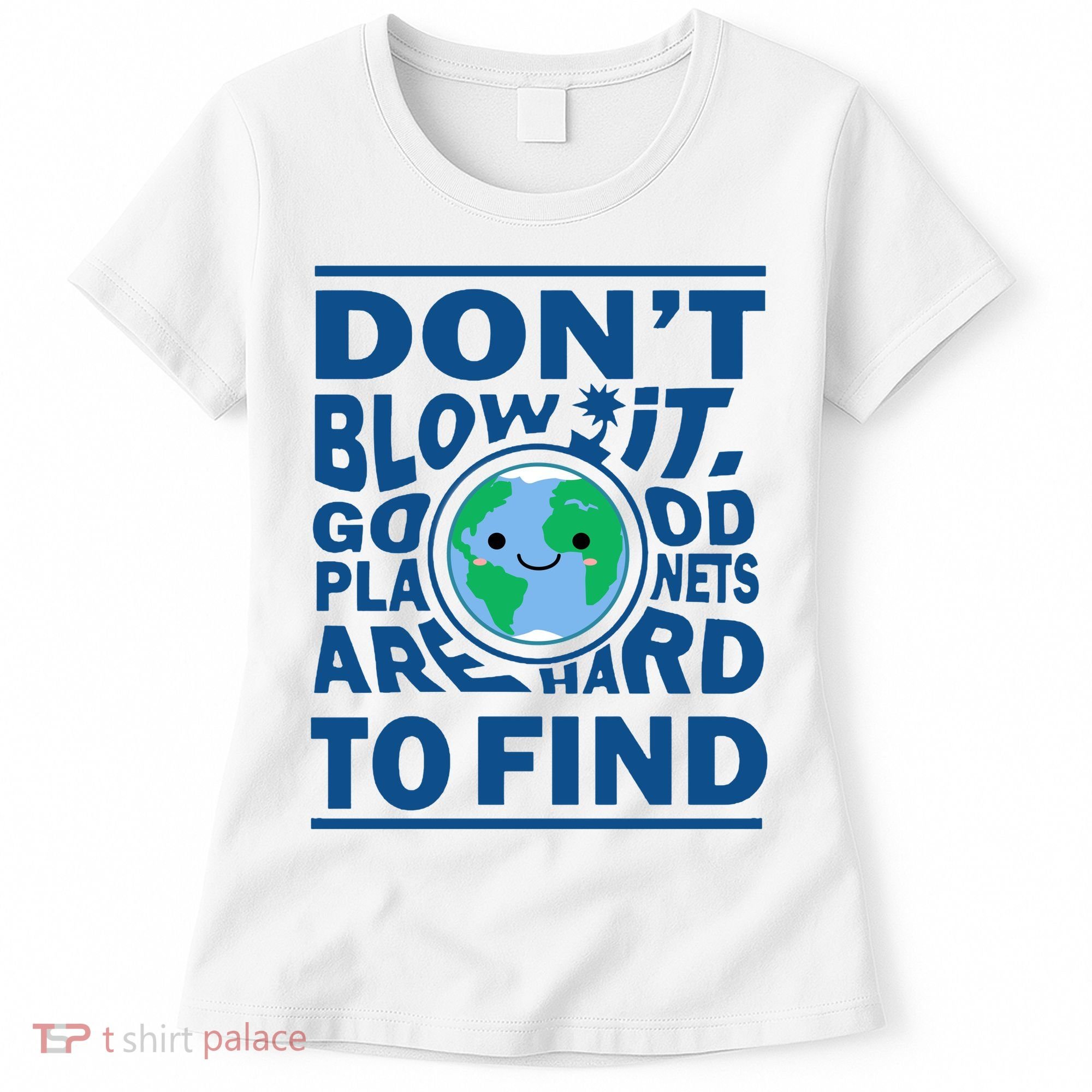 Good Planets Are Hard To Find Earth Day Women's T-Shirt