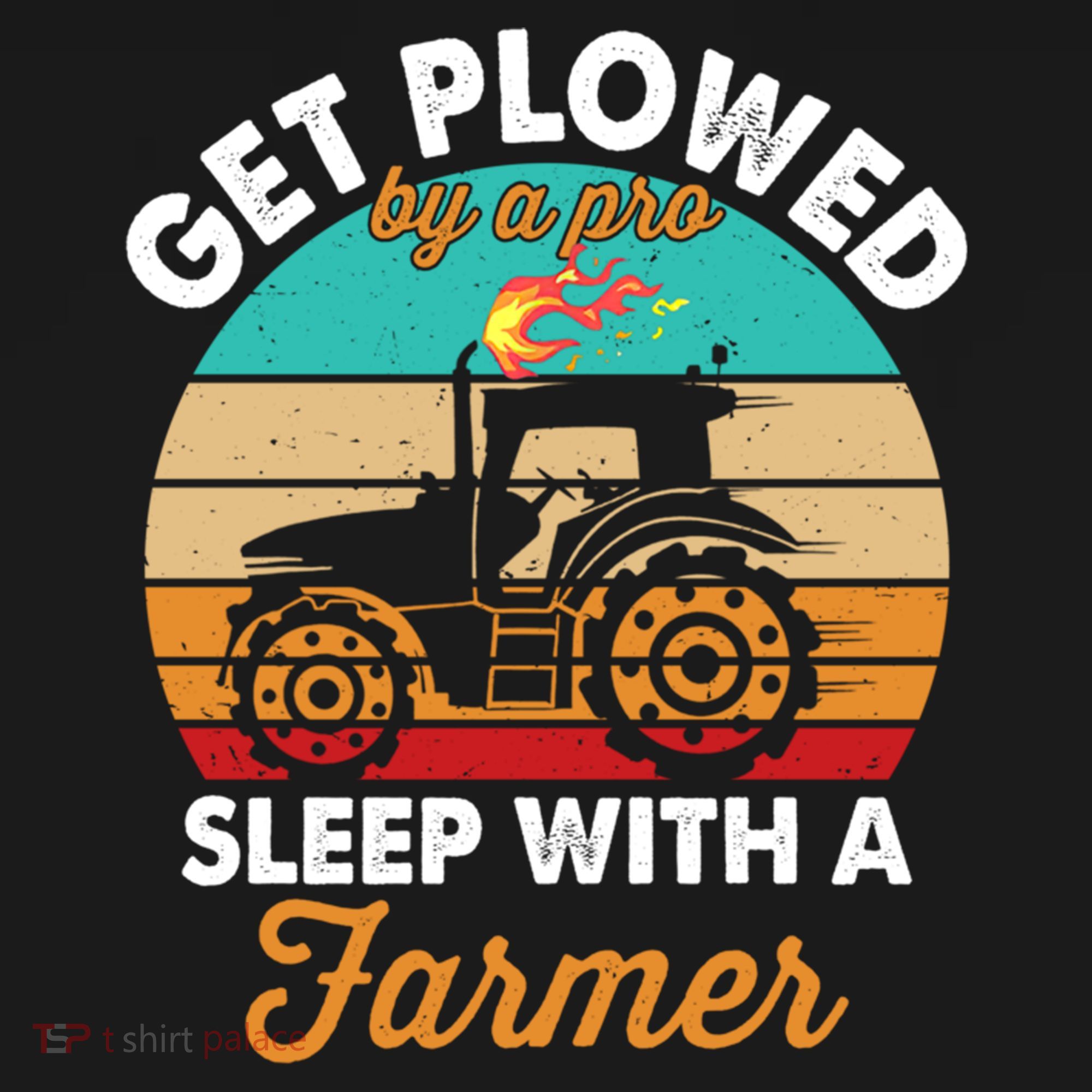 Get Plowed By A Pro Sleep With A Farmer Tractor Farming Great Gift Pajama Set