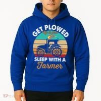 Get Plowed By A Pro Sleep With A Farmer Tractor Farming Great Gift Hoodie thumb 2