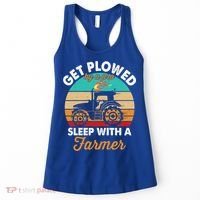 Get Plowed By A Pro Sleep With A Farmer Tractor Farming Great Gift Women's Tank Top thumb 0