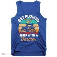 Get Plowed By A Pro Sleep With A Farmer Tractor Farming Great Gift Tank Top thumb 0
