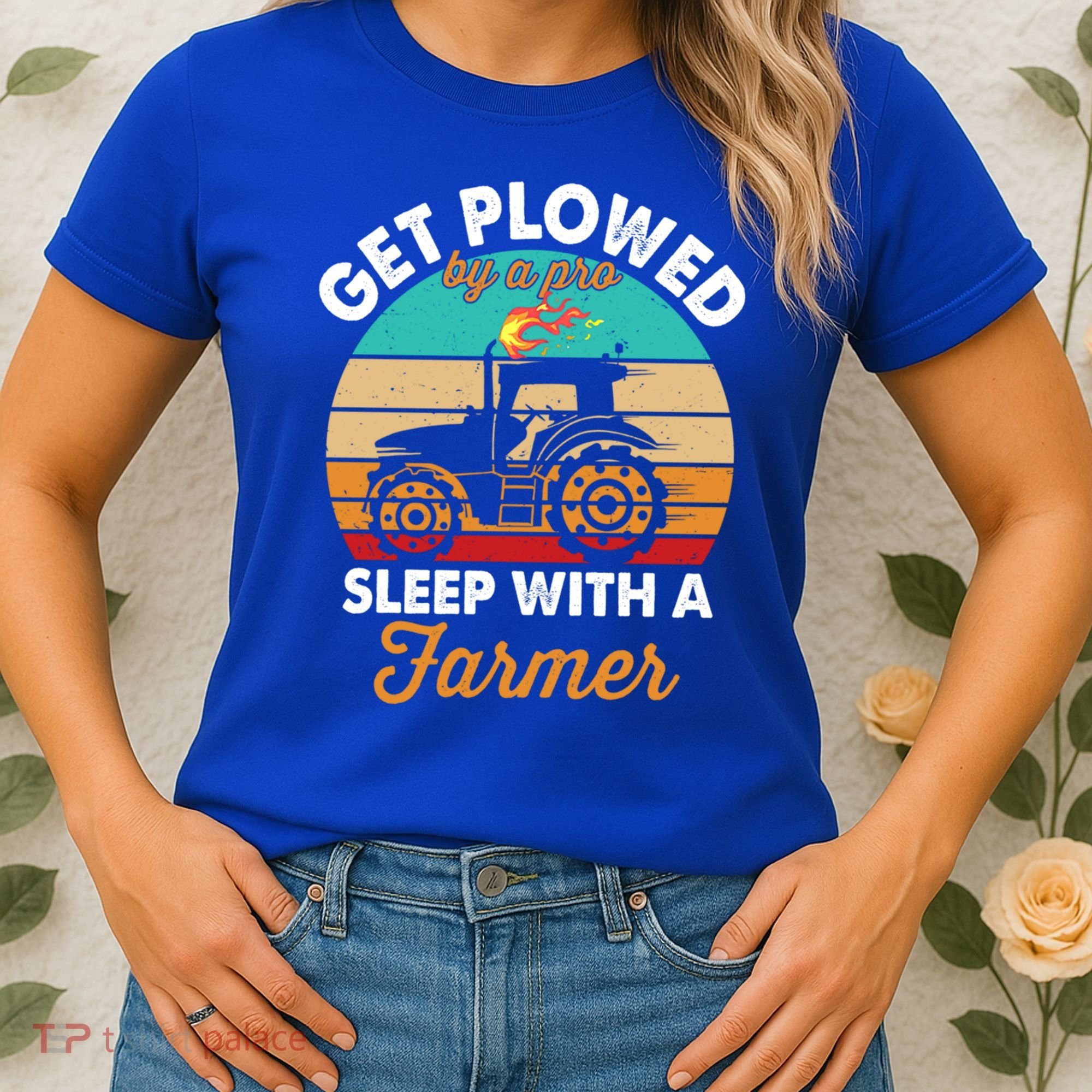 Get Plowed By A Pro Sleep With A Farmer Tractor Farming Great Gift Women's T-Shirt