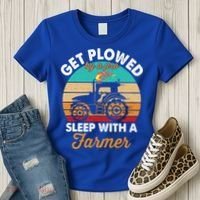 Get Plowed By A Pro Sleep With A Farmer Tractor Farming Great Gift Women's T-Shirt thumb 3