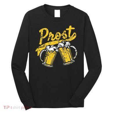 German Prost Cheers Beer Drinking Long Sleeve Shirt