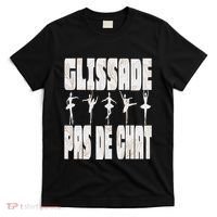 Glissade Pas De Chat Ballet Ballerina Dancer Funny T-Shirt thumb 0