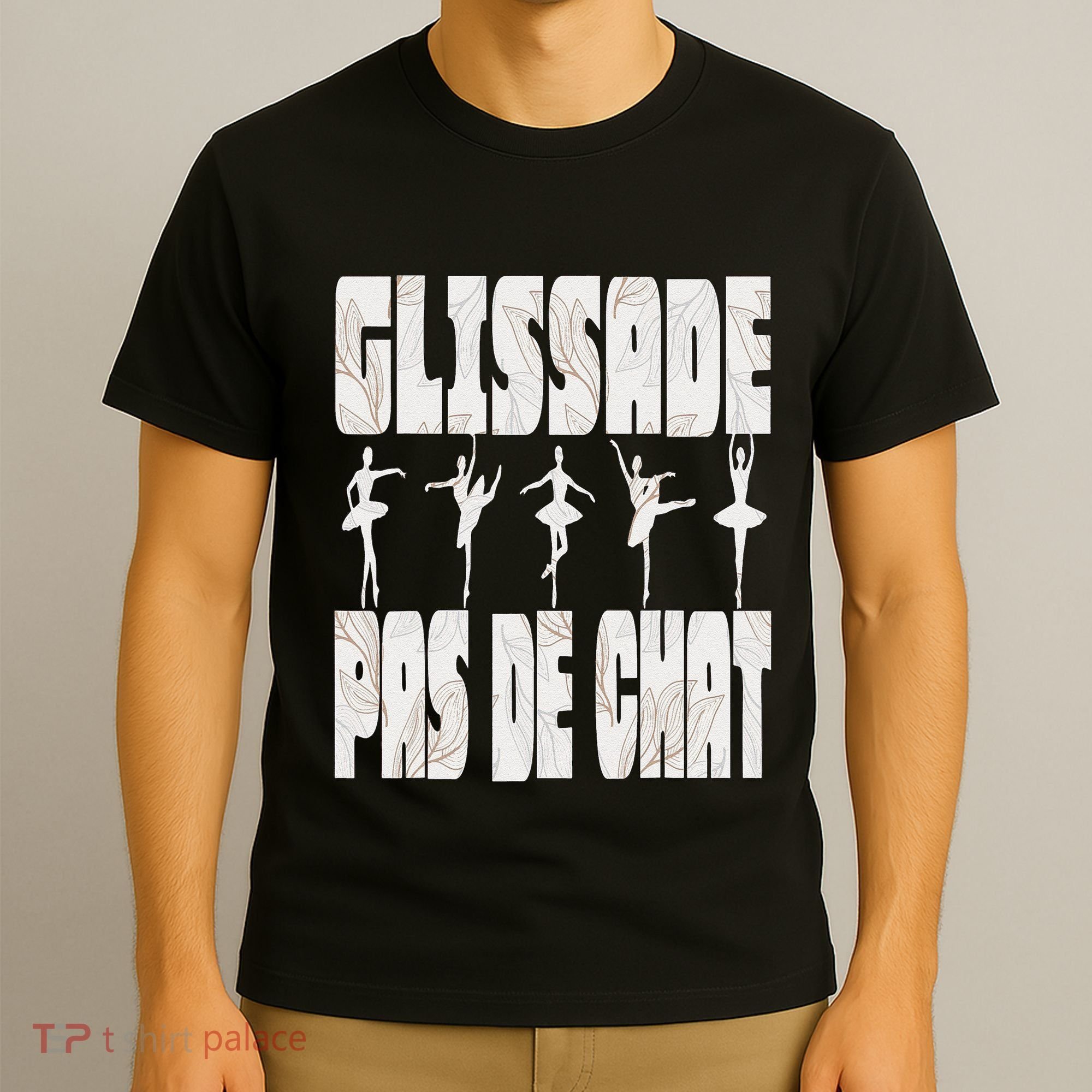Glissade Pas De Chat Ballet Ballerina Dancer Funny T-Shirt