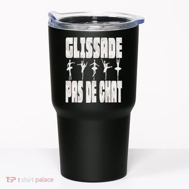 Glissade Pas De Chat Ballet Ballerina Dancer Funny Tumbler