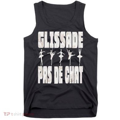 Glissade Pas De Chat Ballet Ballerina Dancer Funny Tank Top