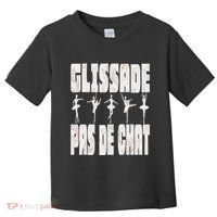 Glissade Pas De Chat Ballet Ballerina Dancer Funny Toddler T-Shirt thumb 0