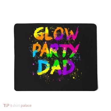 Glow Party Dad Splatter Effect 80 Theme Color Birthday Party Mousepad