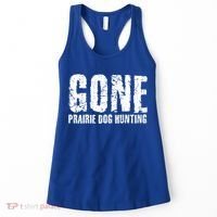 Gone Prairie Dog Hunting Funny Beer Lover Gift Idea Funny Gift Women's Tank Top thumb 0
