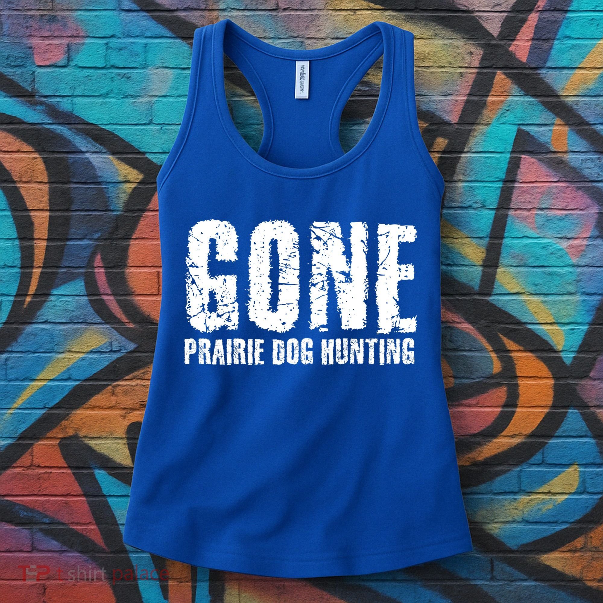 Gone Prairie Dog Hunting Funny Beer Lover Gift Idea Funny Gift Women's Tank Top