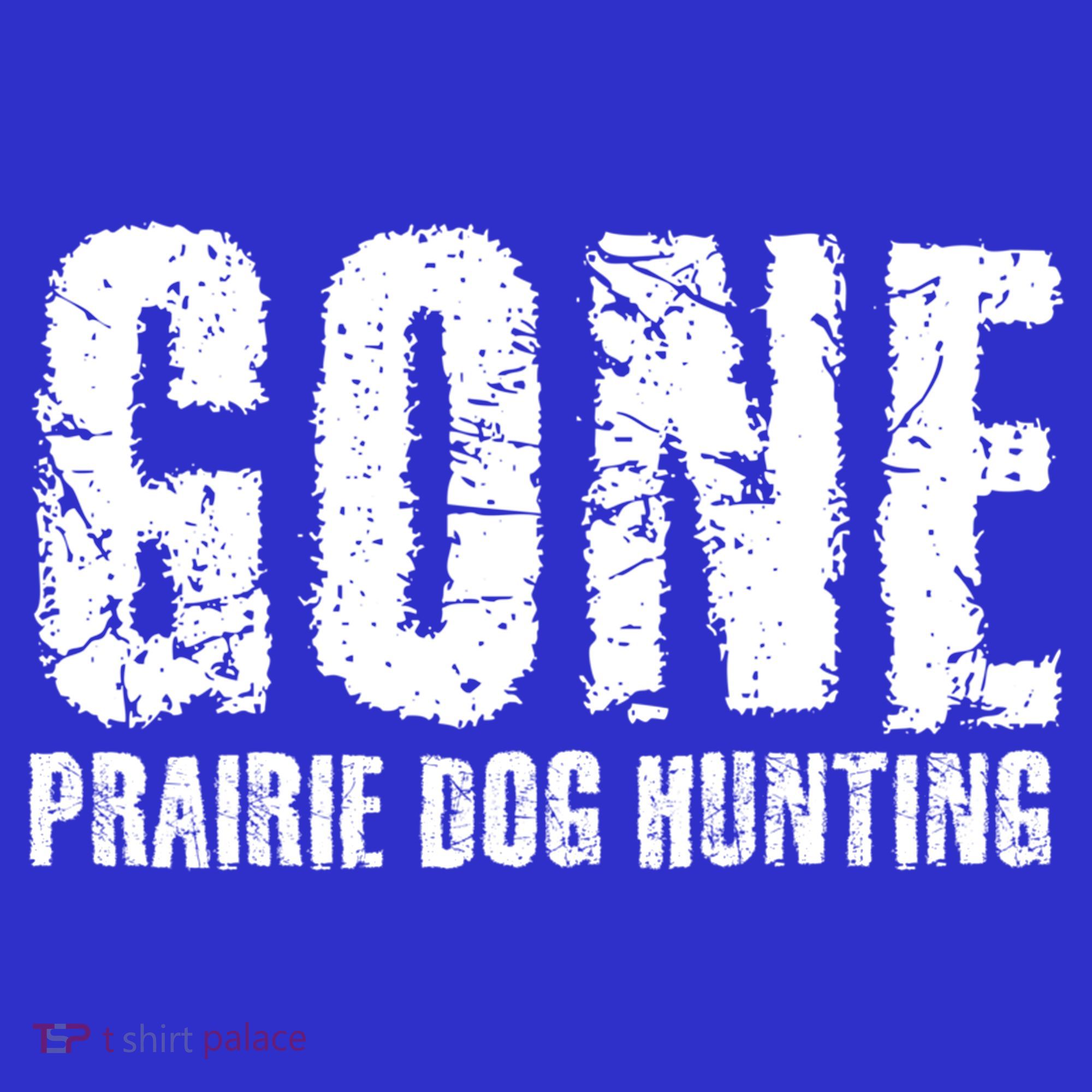 Gone Prairie Dog Hunting Funny Beer Lover Gift Idea Funny Gift Women's Tank Top