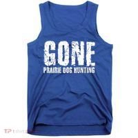 Gone Prairie Dog Hunting Funny Beer Lover Gift Idea Funny Gift Tank Top thumb 0