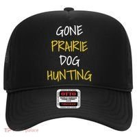 Gone Prairie Dog Hunting Gift Hat thumb 0