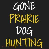 Gone Prairie Dog Hunting Gift Hat thumb 2