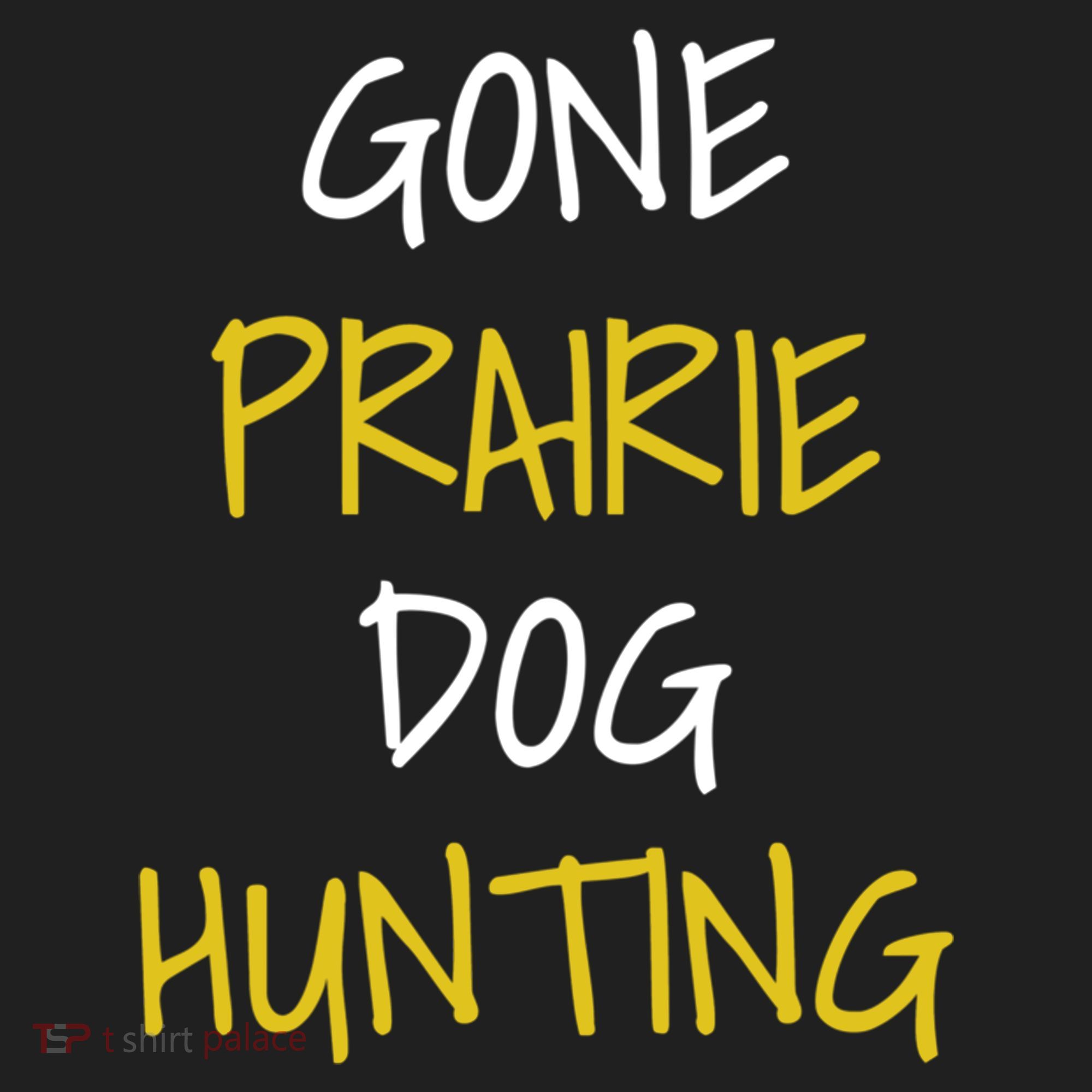 Gone Prairie Dog Hunting Gift Hat