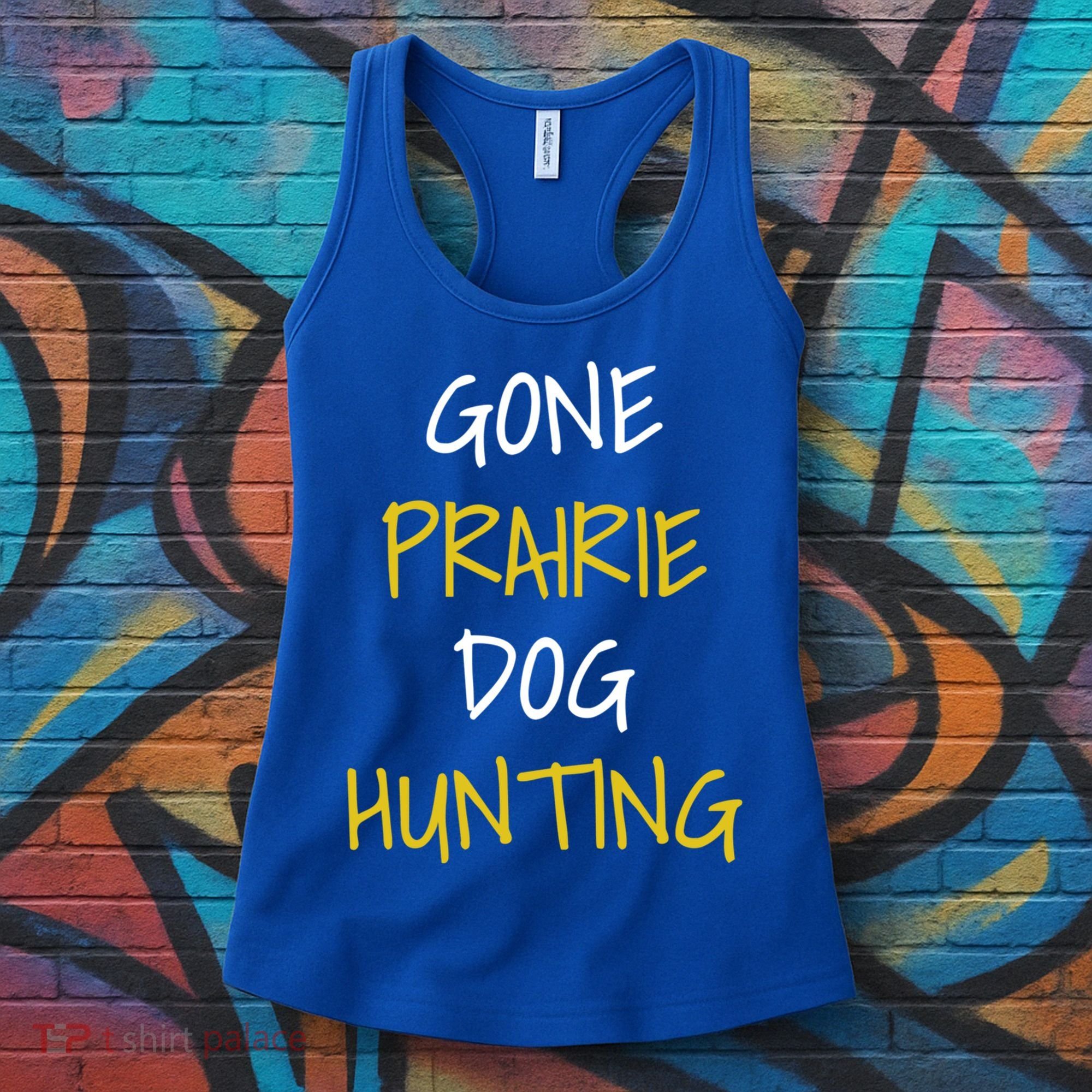 Gone Prairie Dog Hunting Gift Women's Tank Top