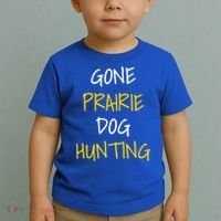 Gone Prairie Dog Hunting Gift Toddler T-Shirt thumb 2