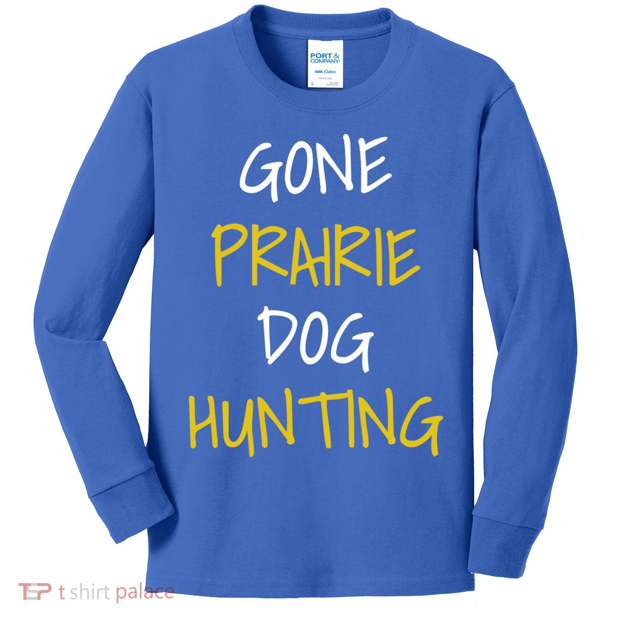 Gone Prairie Dog Hunting Gift Kids Long Sleeve Shirt