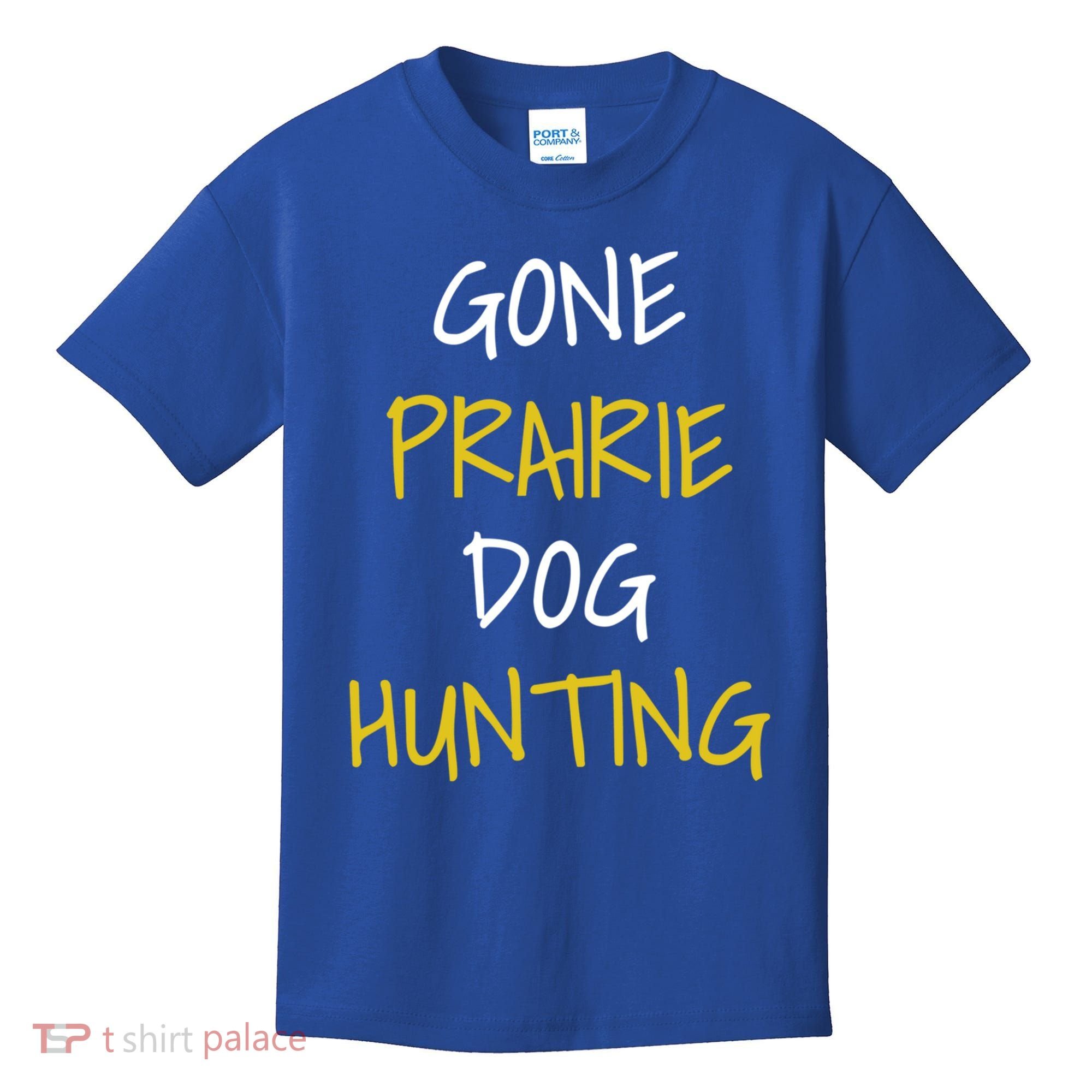 Gone Prairie Dog Hunting Gift Kids T-Shirt