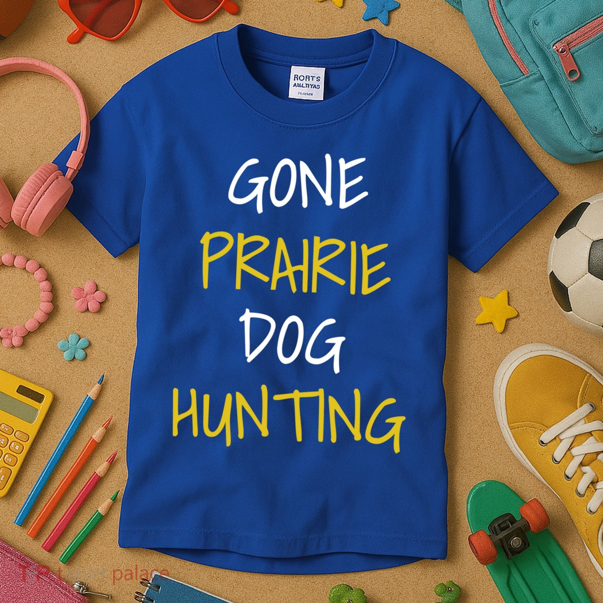 Gone Prairie Dog Hunting Gift Kids T-Shirt