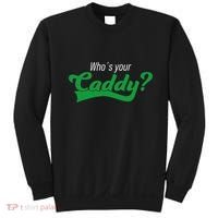 Golf Player Funny Caddy Costume Tournament Who´S Your Caddy Sweatshirt thumb 0