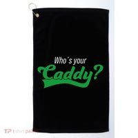 Golf Player Funny Caddy Costume Tournament Who´S Your Caddy Golf Towel thumb 0