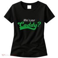 Golf Player Funny Caddy Costume Tournament Who´S Your Caddy Women's T-Shirt thumb 0