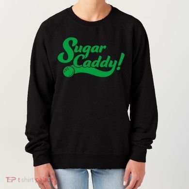 Golf Player Funny Caddy Costume Sugar Caddy Golf Tournament Women's Sweatshirt