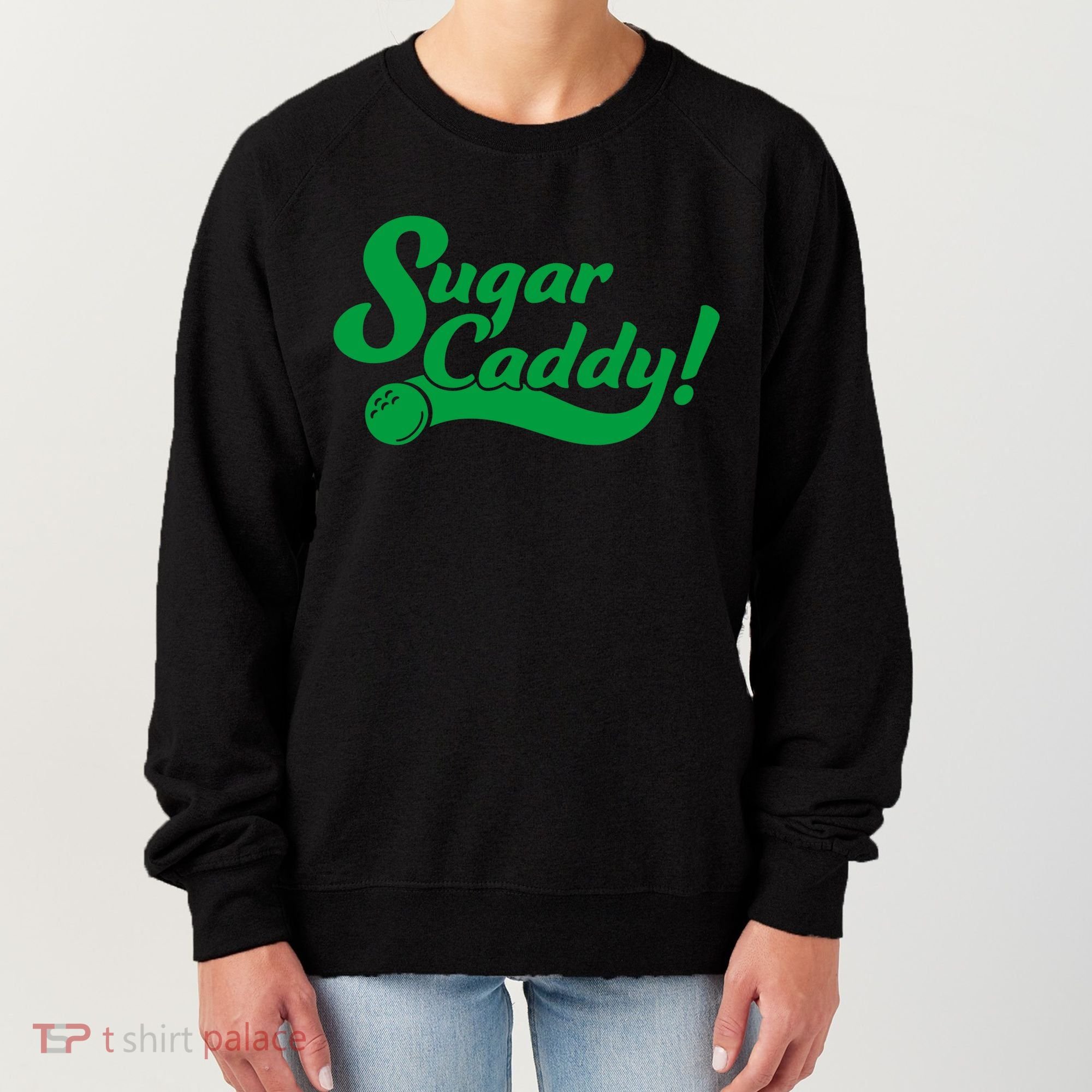 Golf Player Funny Caddy Costume Sugar Caddy Golf Tournament Women's Sweatshirt