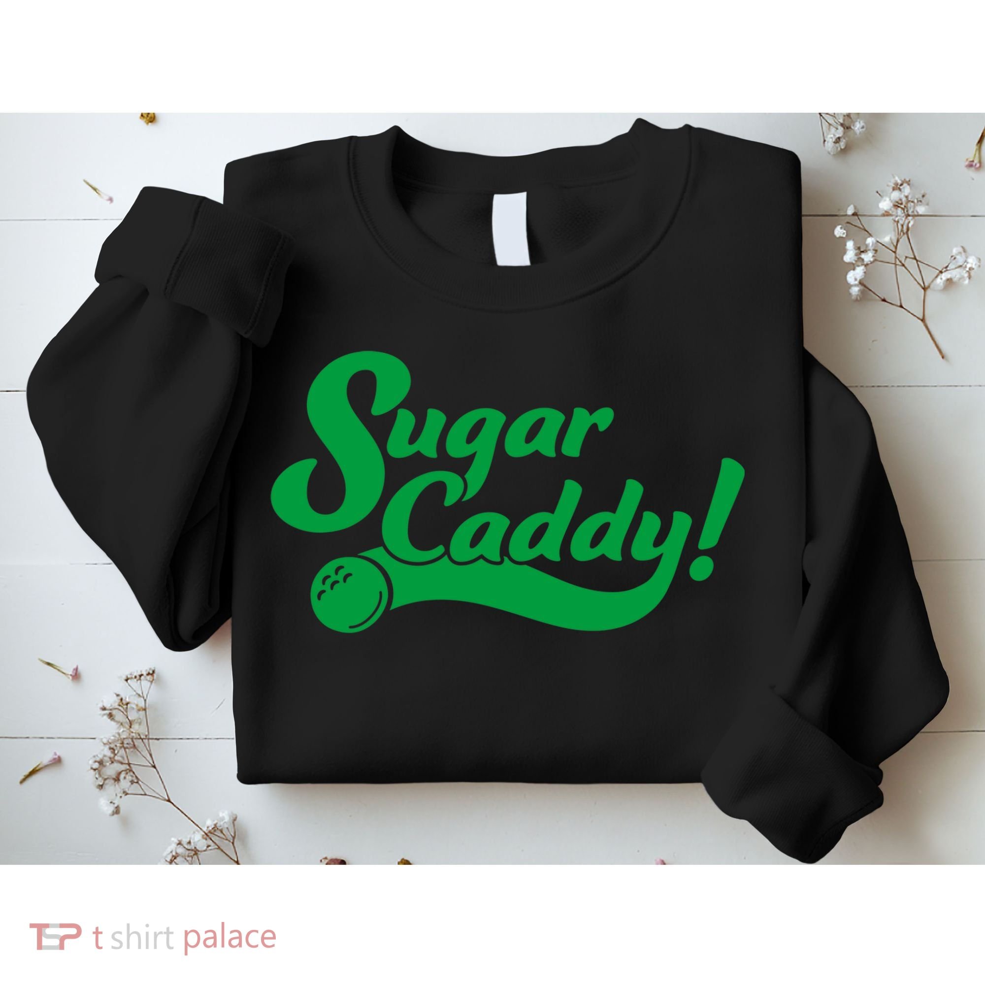 Golf Player Funny Caddy Costume Sugar Caddy Golf Tournament Sweatshirt