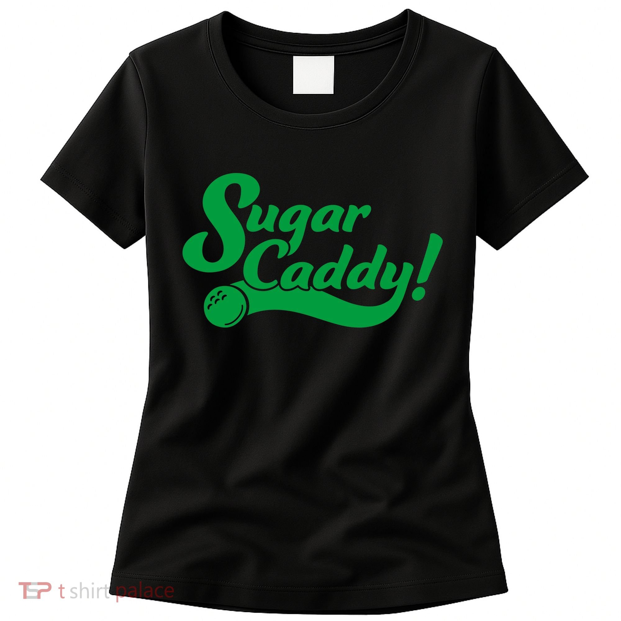 Golf Player Funny Caddy Costume Sugar Caddy Golf Tournament Women's T-Shirt