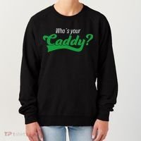 Golf Player Funny Caddy Costume Tournament Who´s Your Caddy Women's Sweatshirt thumb 0