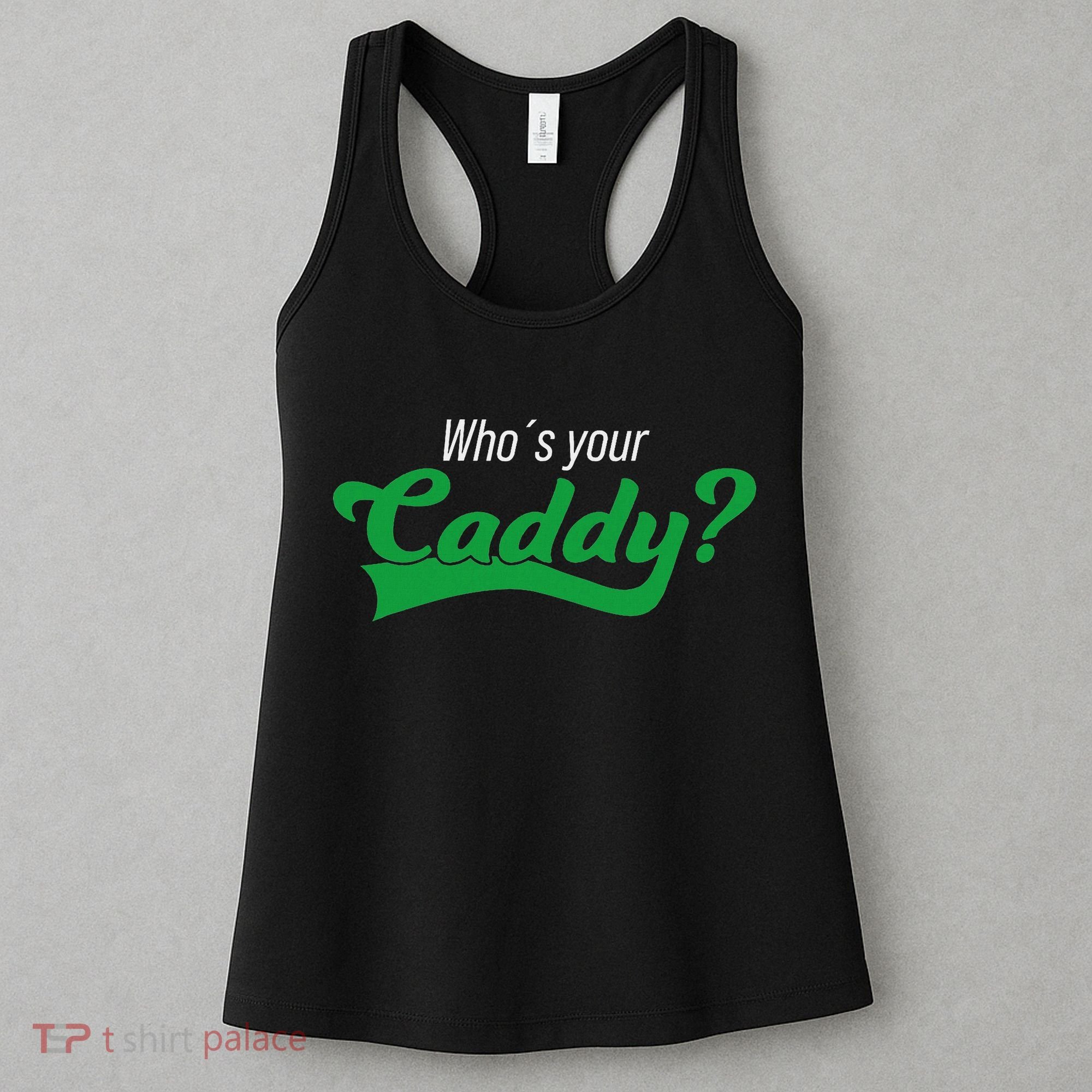 Golf Player Funny Caddy Costume Tournament Who´s Your Caddy Women's Tank Top