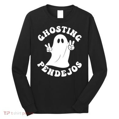 Ghosting Pendejos Funny Mexican Ghost Halloween Meme Long Sleeve Shirt