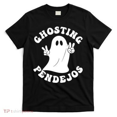 Ghosting Pendejos Funny Mexican Ghost Halloween Meme T-Shirt
