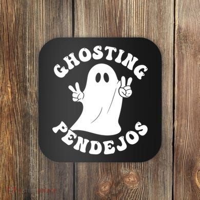 Ghosting Pendejos Funny Mexican Ghost Halloween Meme Coaster