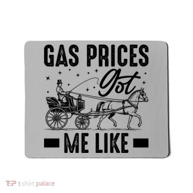Gas Prices Got Me Like Funny Vintage 1900s Mousepad