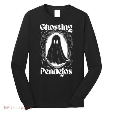 Ghosting Pendejos Long Sleeve Shirt