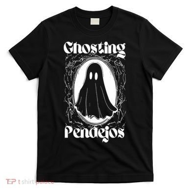 Ghosting Pendejos T-Shirt