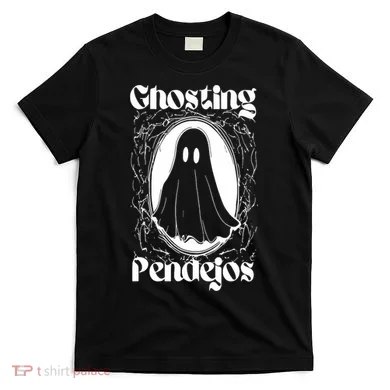 Ghosting Pendejos T-Shirt