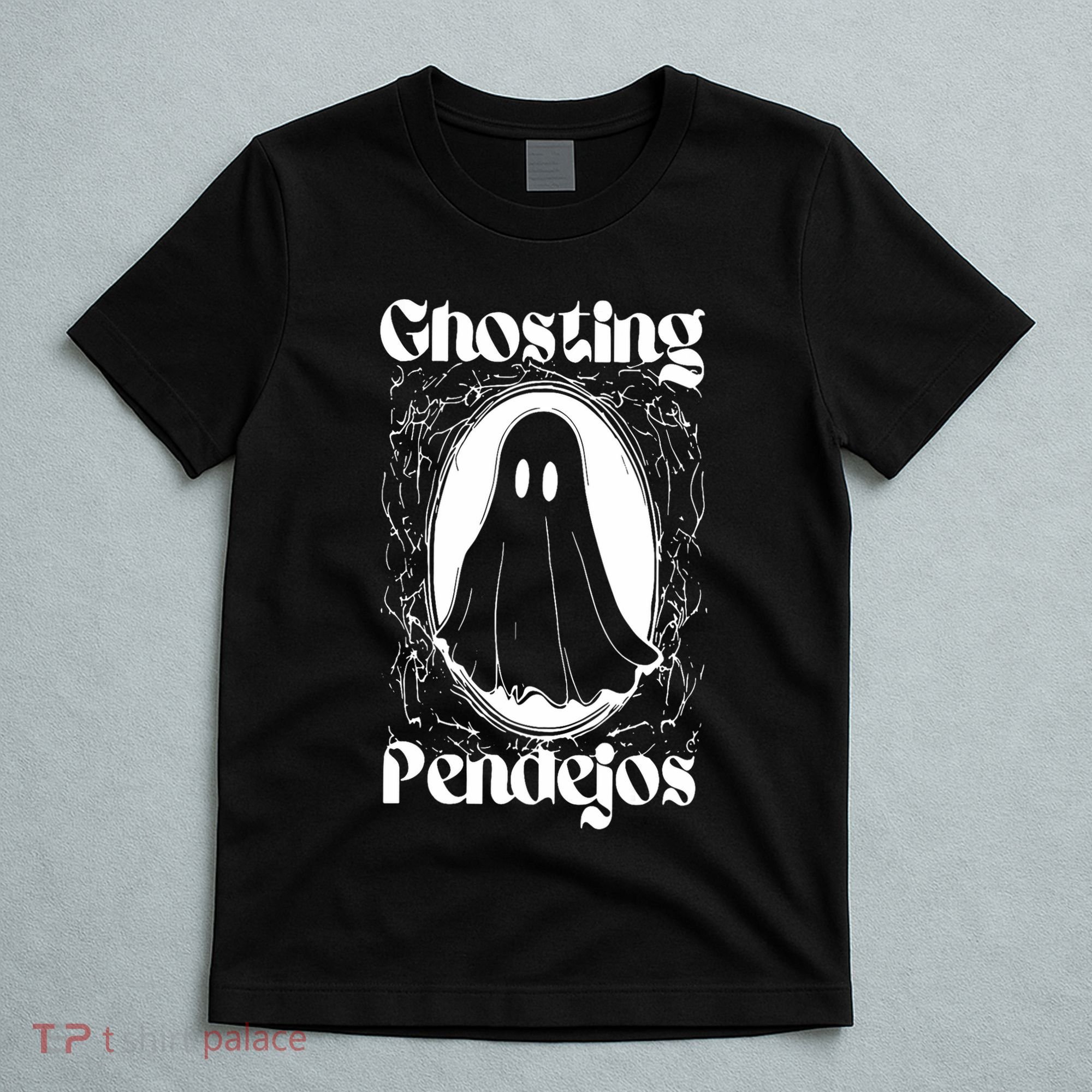 Ghosting Pendejos T-Shirt