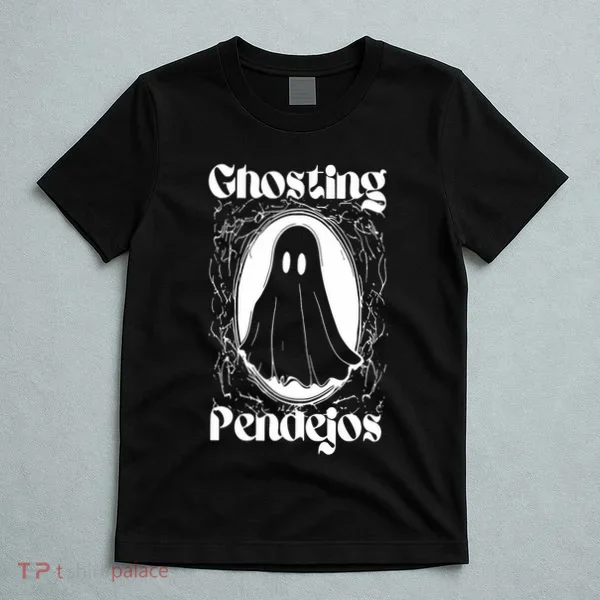 Ghosting Pendejos T-Shirt