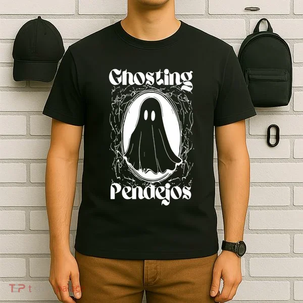 Ghosting Pendejos T-Shirt
