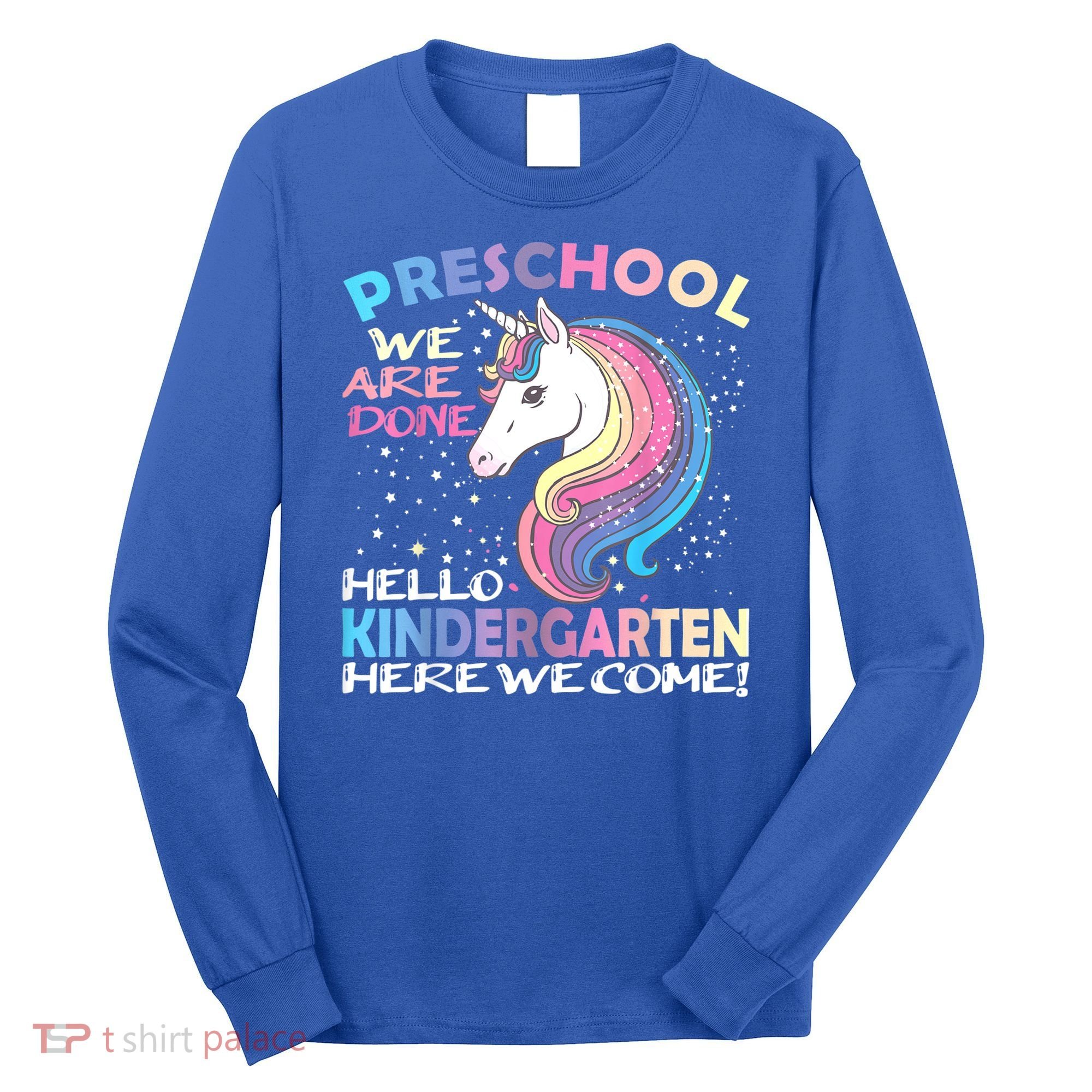 Goodbye Preschool Graduation Hello Kindergarten Prek Unicorn Long Sleeve Shirt