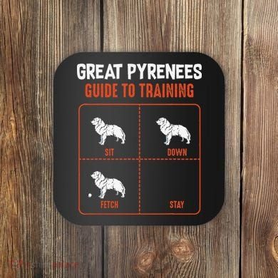 Great Pyrenees Guide To Training Funny Dog Pet Lover Coaster